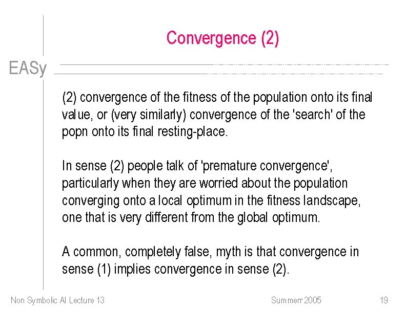 Convergence (2) EASy (2) convergence of the fitness of the population onto its final