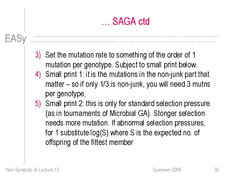… SAGA ctd EASy 3) Set the mutation rate to something of the order