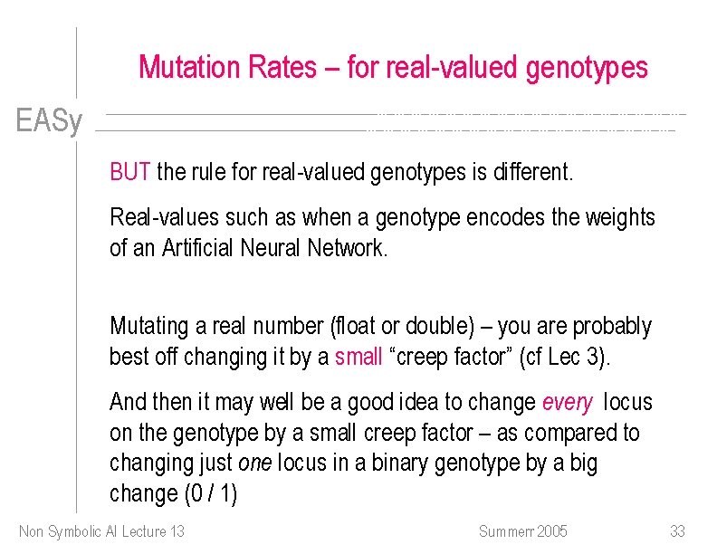 Mutation Rates – for real-valued genotypes EASy BUT the rule for real-valued genotypes is