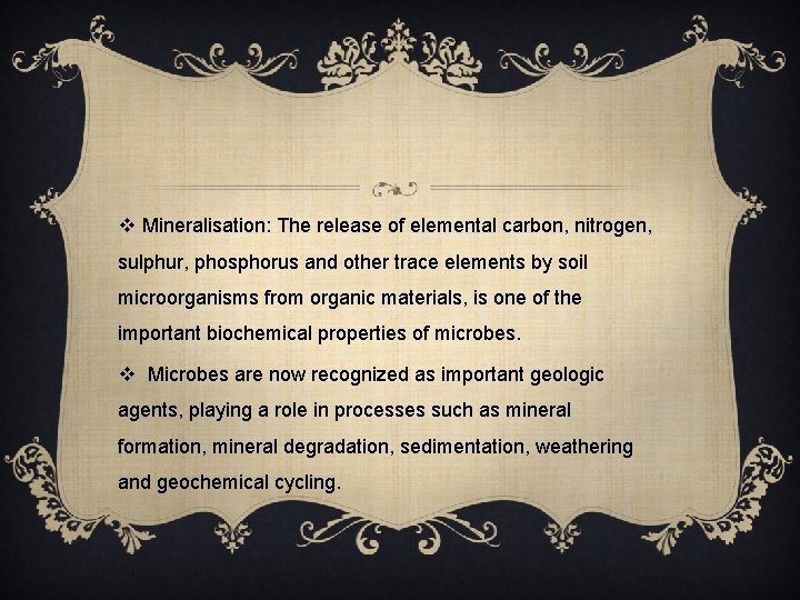 v Mineralisation: The release of elemental carbon, nitrogen, sulphur, phosphorus and other trace elements