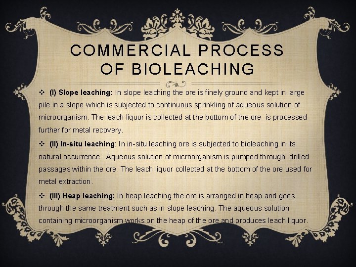 COMMERCIAL PROCESS OF BIOLEACHING v (I) Slope leaching: In slope leaching the ore is