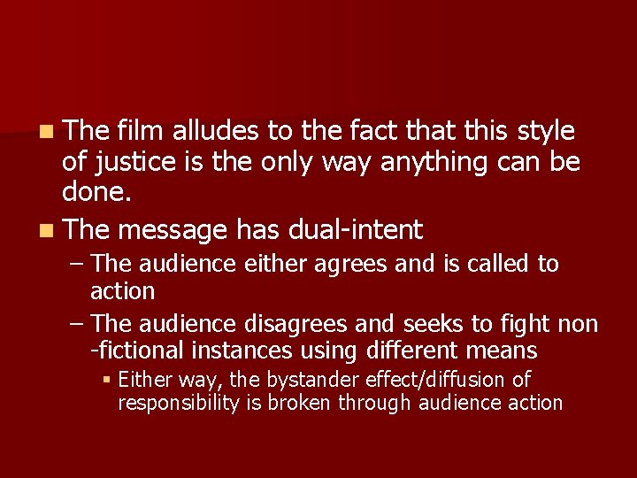 n The film alludes to the fact that this style of justice is the