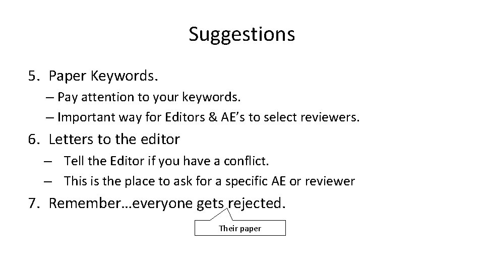 Suggestions 5. Paper Keywords. – Pay attention to your keywords. – Important way for