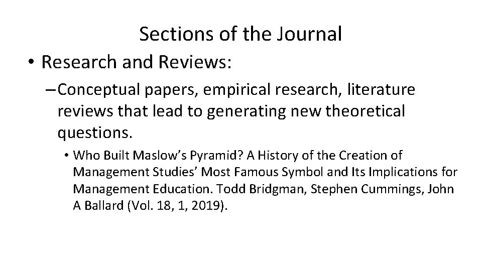 Sections of the Journal • Research and Reviews: – Conceptual papers, empirical research, literature