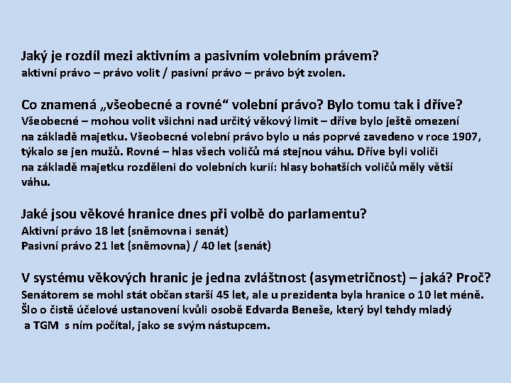 Jaký je rozdíl mezi aktivním a pasivním volebním právem? aktivní právo – právo volit