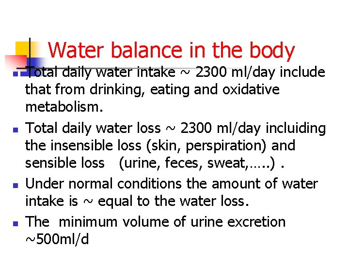 Water balance in the body n n Total daily water intake ~ 2300 ml/day