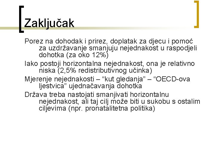 Zaključak Porez na dohodak i prirez, doplatak za djecu i pomoć za uzdržavanje smanjuju