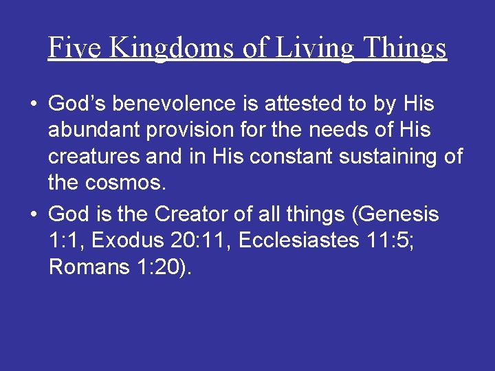 Five Kingdoms of Living Things • God’s benevolence is attested to by His abundant