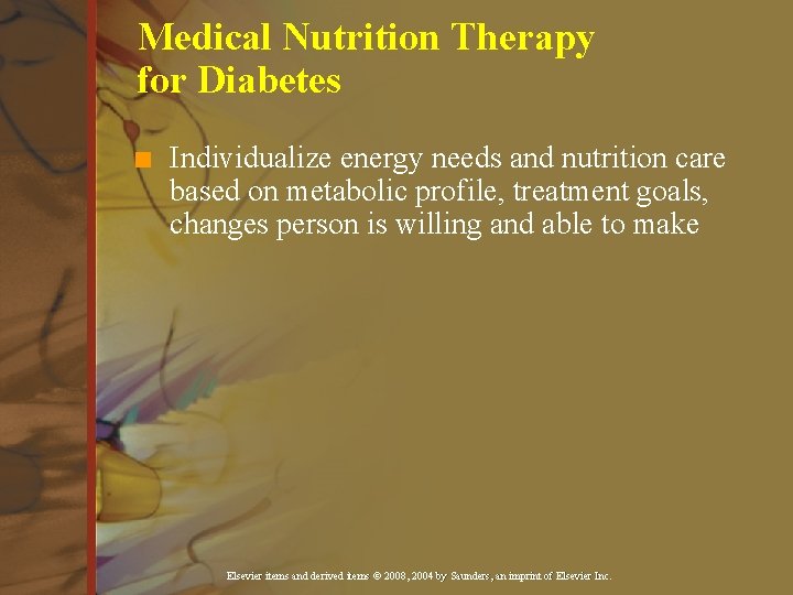 Medical Nutrition Therapy for Diabetes n Individualize energy needs and nutrition care based on