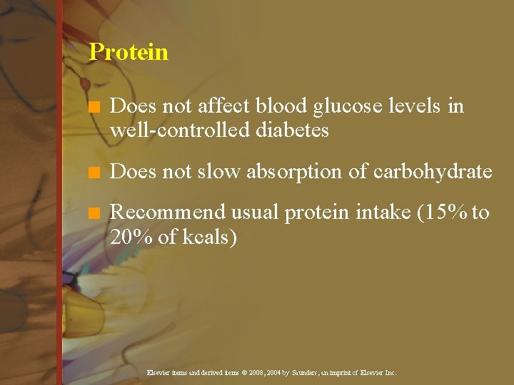 Protein n Does not affect blood glucose levels in well-controlled diabetes n Does not