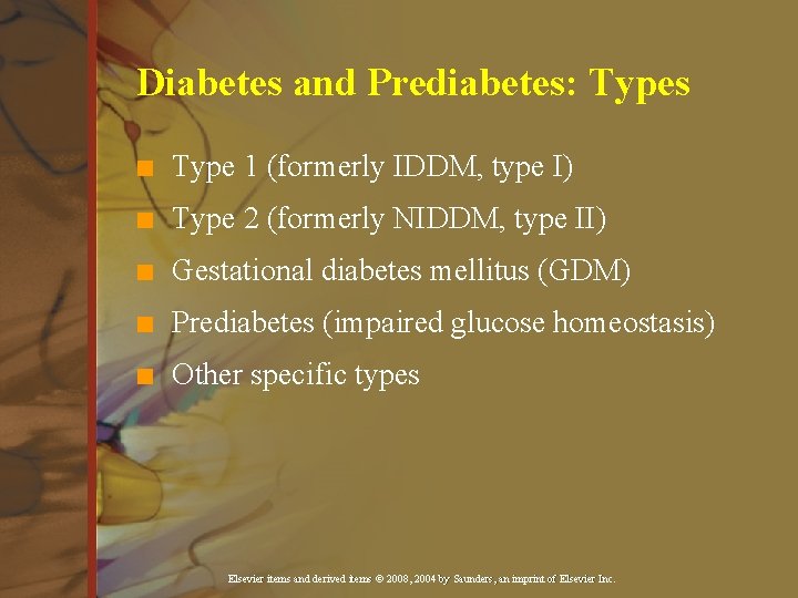 Diabetes and Prediabetes: Types n Type 1 (formerly IDDM, type I) n Type 2 Diabetes and Prediabetes: Types n Type 1 (formerly IDDM, type I) n Type 2