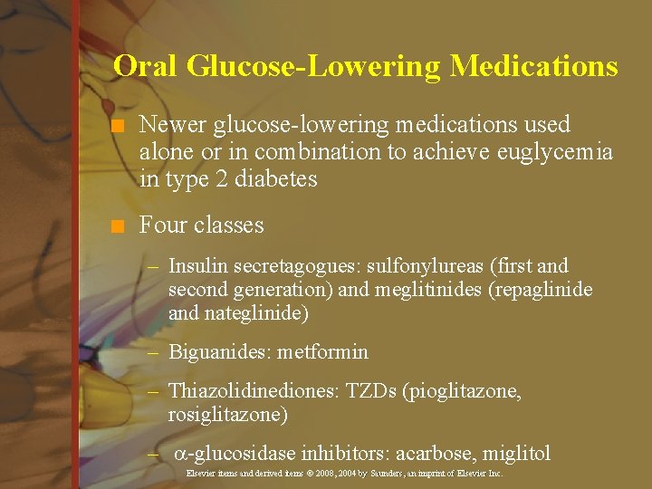 Oral Glucose-Lowering Medications n Newer glucose-lowering medications used alone or in combination to achieve Oral Glucose-Lowering Medications n Newer glucose-lowering medications used alone or in combination to achieve