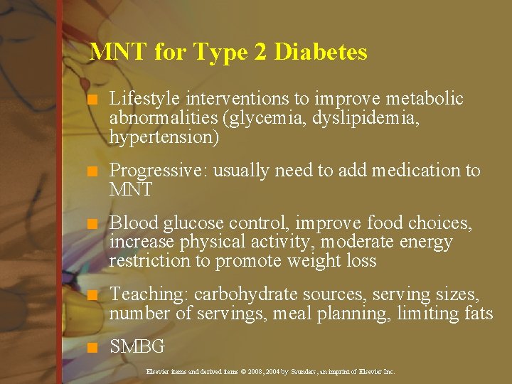 MNT for Type 2 Diabetes n Lifestyle interventions to improve metabolic abnormalities (glycemia, dyslipidemia,