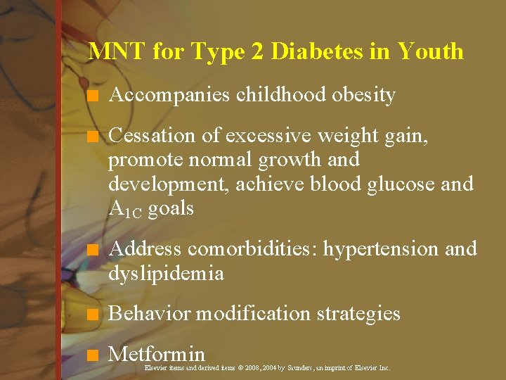 MNT for Type 2 Diabetes in Youth n Accompanies childhood obesity n Cessation of