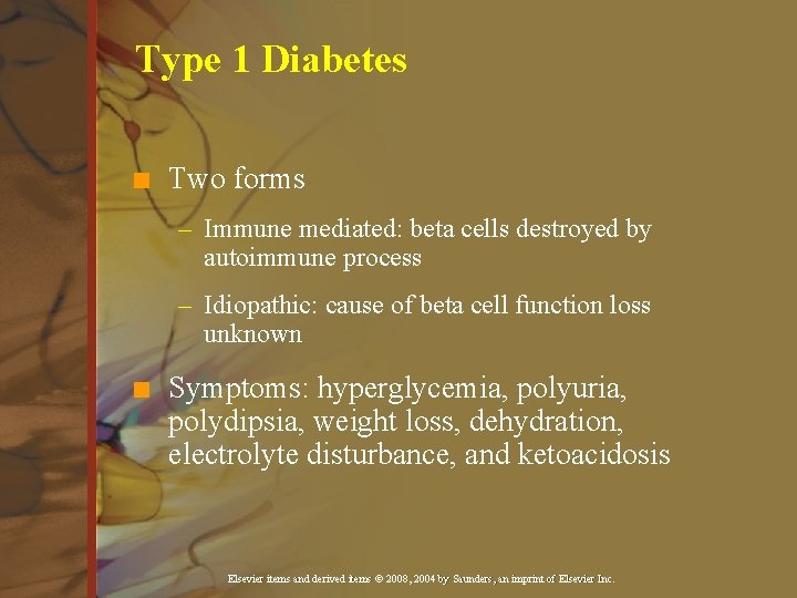 Type 1 Diabetes n Two forms – Immune mediated: beta cells destroyed by autoimmune