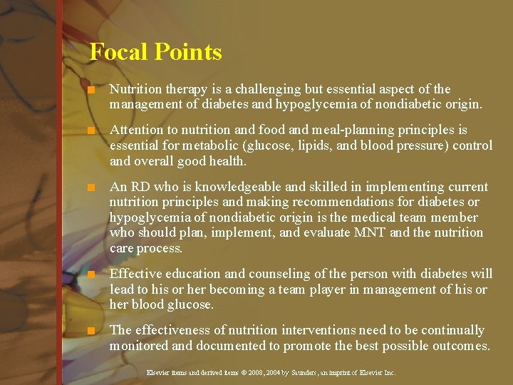 Focal Points n Nutrition therapy is a challenging but essential aspect of the management