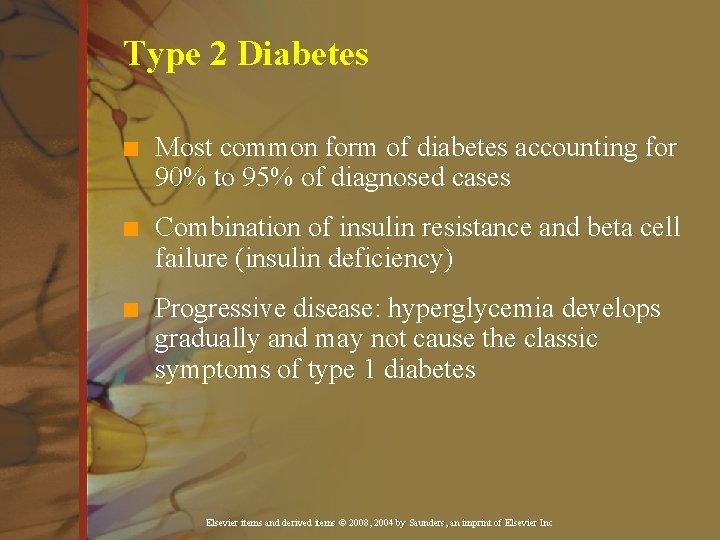 Type 2 Diabetes n Most common form of diabetes accounting for 90% to 95%