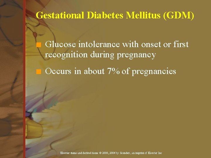 Gestational Diabetes Mellitus (GDM) n Glucose intolerance with onset or first recognition during pregnancy