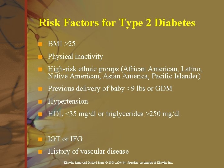 Risk Factors for Type 2 Diabetes n BMI >25 n Physical inactivity n High-risk