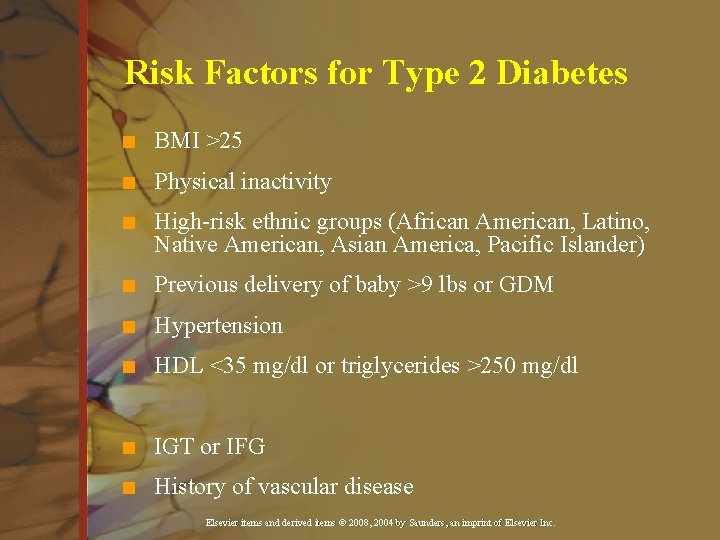Risk Factors for Type 2 Diabetes n BMI >25 n Physical inactivity n High-risk Risk Factors for Type 2 Diabetes n BMI >25 n Physical inactivity n High-risk