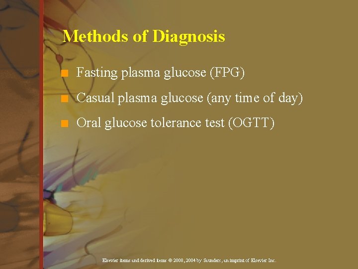 Methods of Diagnosis n Fasting plasma glucose (FPG) n Casual plasma glucose (any time Methods of Diagnosis n Fasting plasma glucose (FPG) n Casual plasma glucose (any time