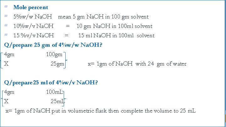 ▰ ▰ Mole percent 5%w/w Na. OH mean 5 gm Na. OH in 100