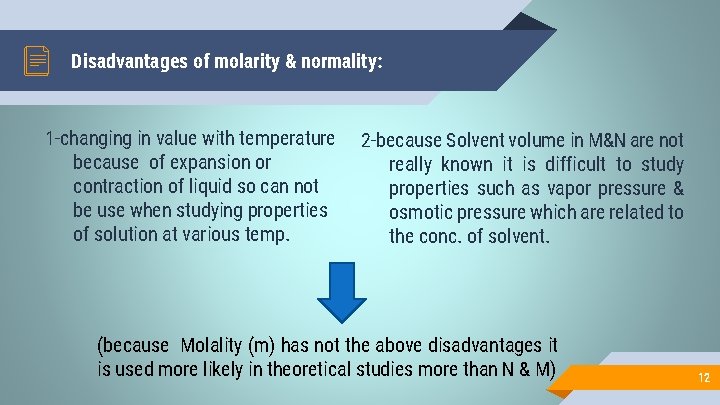 Disadvantages of molarity & normality: 1 -changing in value with temperature because of expansion