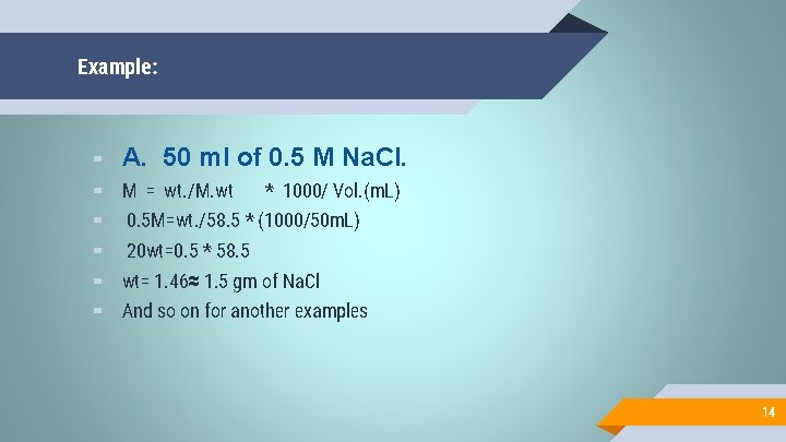 Example: ▰ A. 50 ml of 0. 5 M Na. Cl. ▰ M =