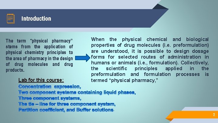 Introduction The term “physical pharmacy” stems from the application of physical chemistry principles to