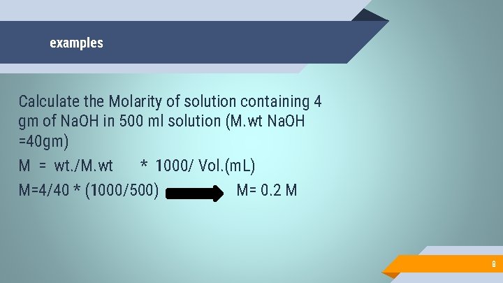 examples Calculate the Molarity of solution containing 4 gm of Na. OH in 500