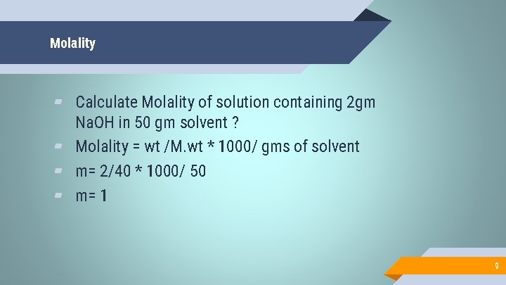 Molality ▰ Calculate Molality of solution containing 2 gm Na. OH in 50 gm