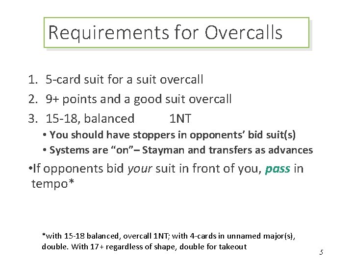 Requirements for Overcalls 1. 5 -card suit for a suit overcall 2. 9+ points