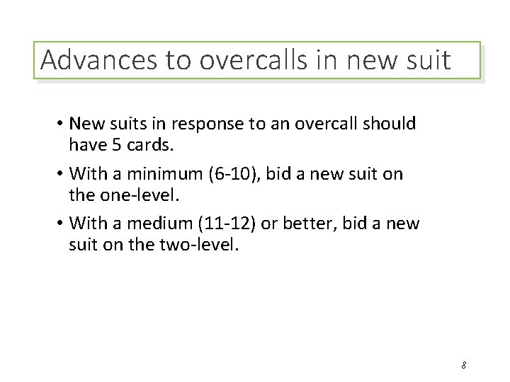 Advances to overcalls in new suit • New suits in response to an overcall