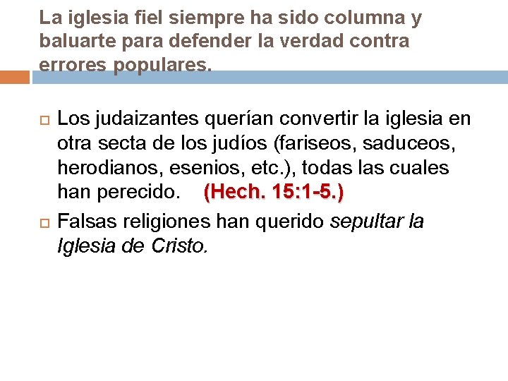 La iglesia fiel siempre ha sido columna y baluarte para defender la verdad contra