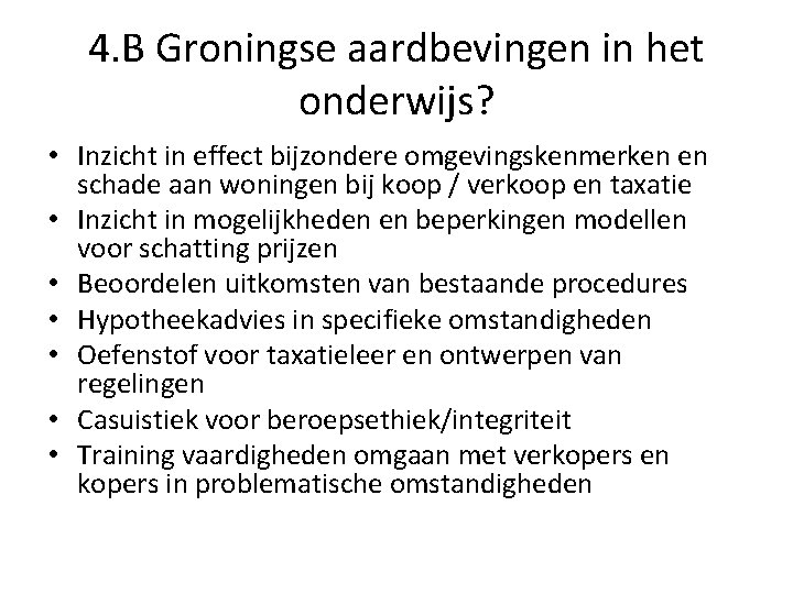 4. B Groningse aardbevingen in het onderwijs? • Inzicht in effect bijzondere omgevingskenmerken en