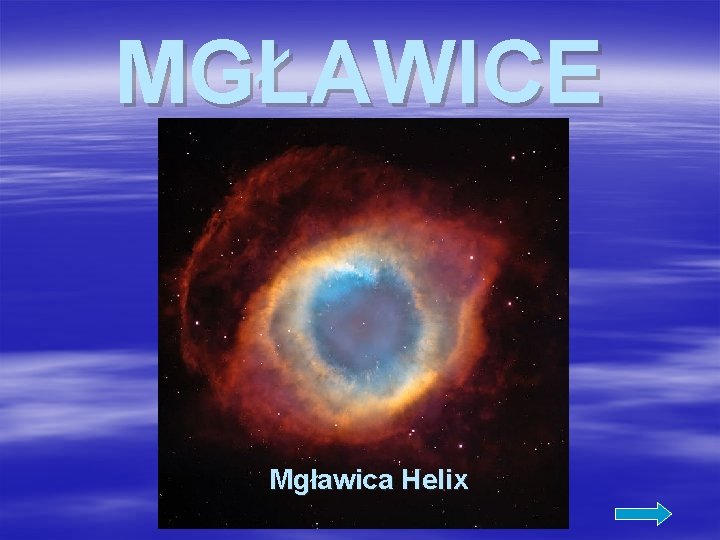 MGŁAWICE Mgławica Helix 