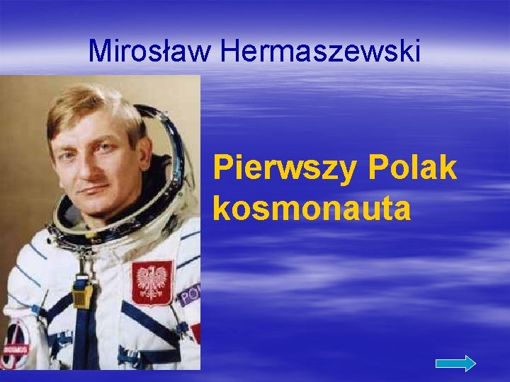 Mirosław Hermaszewski Pierwszy Polak kosmonauta 