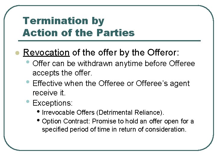 Termination by Action of the Parties l Revocation of the offer by the Offeror: