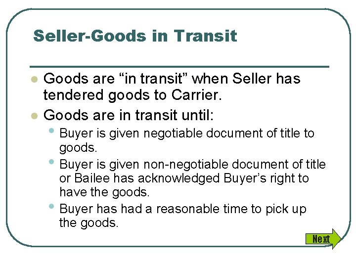 Seller-Goods in Transit l l Goods are “in transit” when Seller has tendered goods