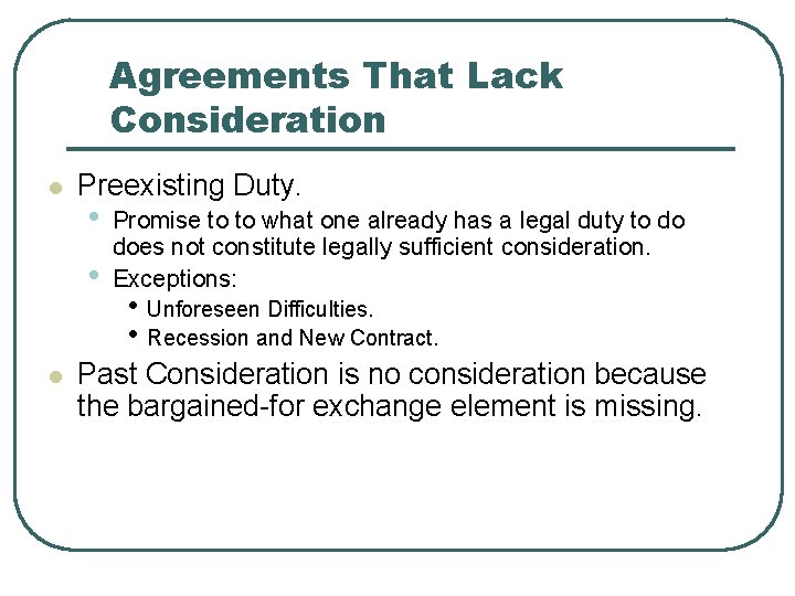 Agreements That Lack Consideration l Preexisting Duty. • • l Promise to to what