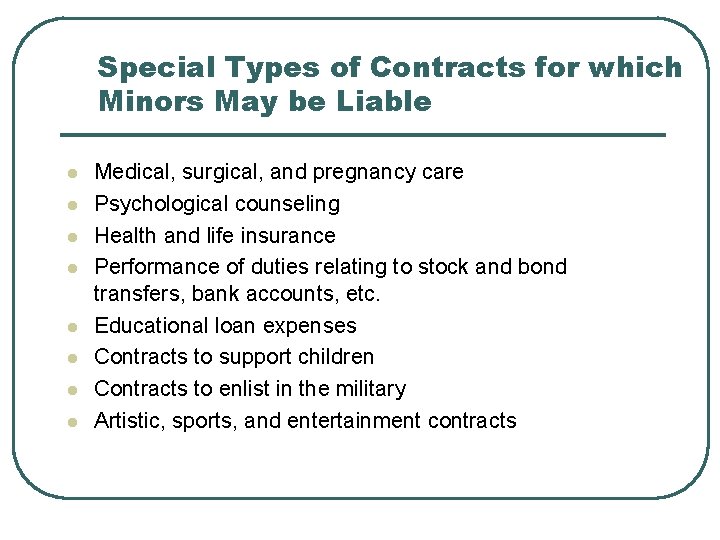 Special Types of Contracts for which Minors May be Liable l l l l