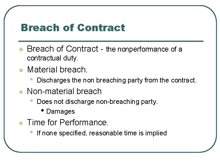 Breach of Contract l Breach of Contract - the nonperformance of a contractual duty.