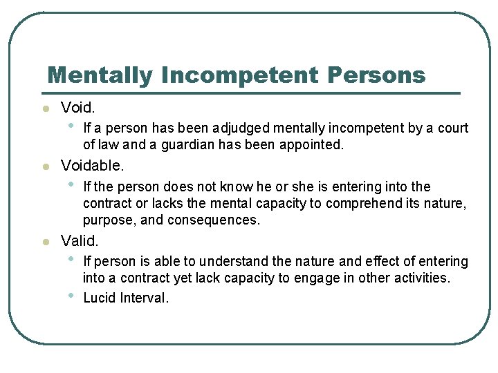 Mentally Incompetent Persons l l l Void. • If a person has been adjudged