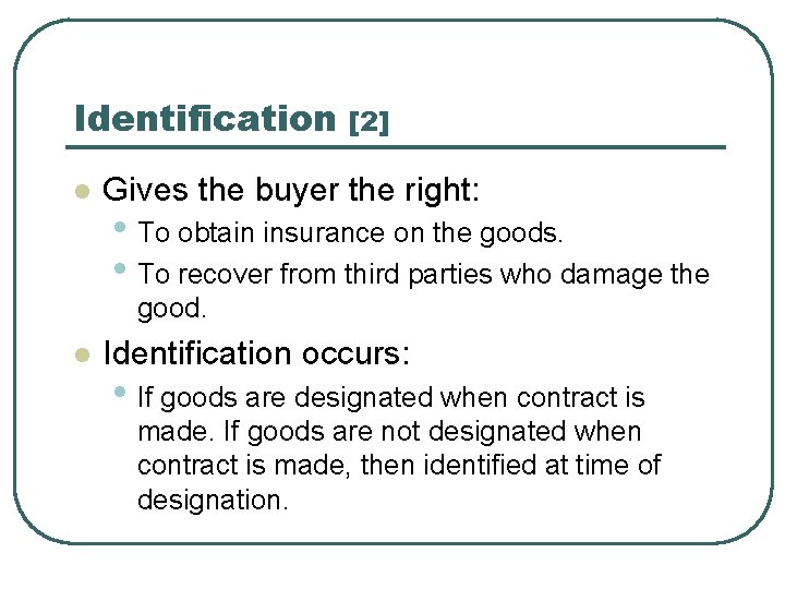 Identification l [2] Gives the buyer the right: • To obtain insurance on the