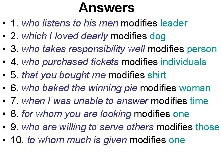 Answers • • • 1. who listens to his men modifies leader 2. which