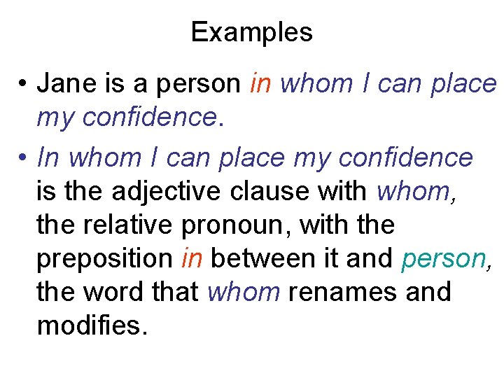 Examples • Jane is a person in whom I can place my confidence. •