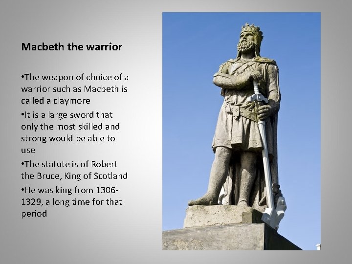 Macbeth the warrior • The weapon of choice of a warrior such as Macbeth