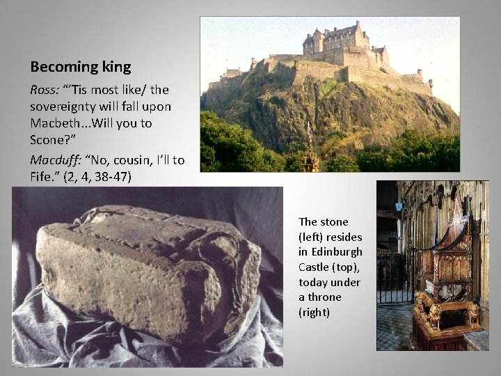Becoming king Ross: “’Tis most like/ the sovereignty will fall upon Macbeth. . .