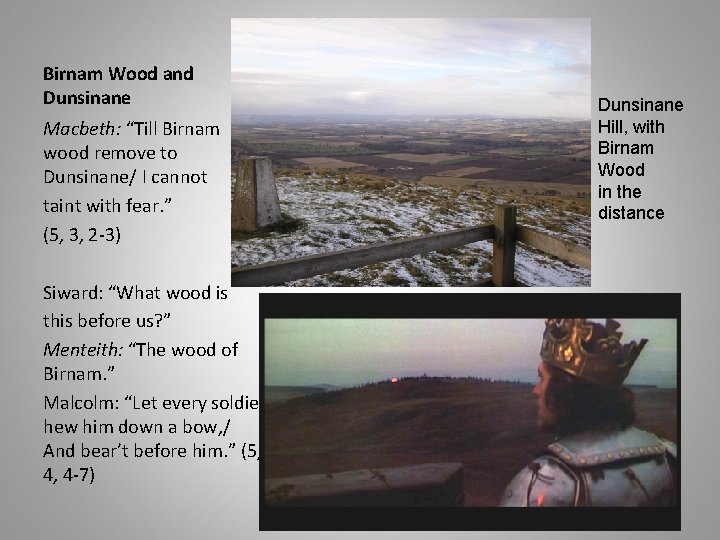 Birnam Wood and Dunsinane Macbeth: “Till Birnam wood remove to Dunsinane/ I cannot taint