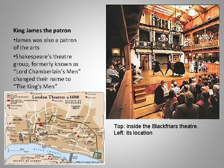 King James the patron • James was also a patron of the arts •